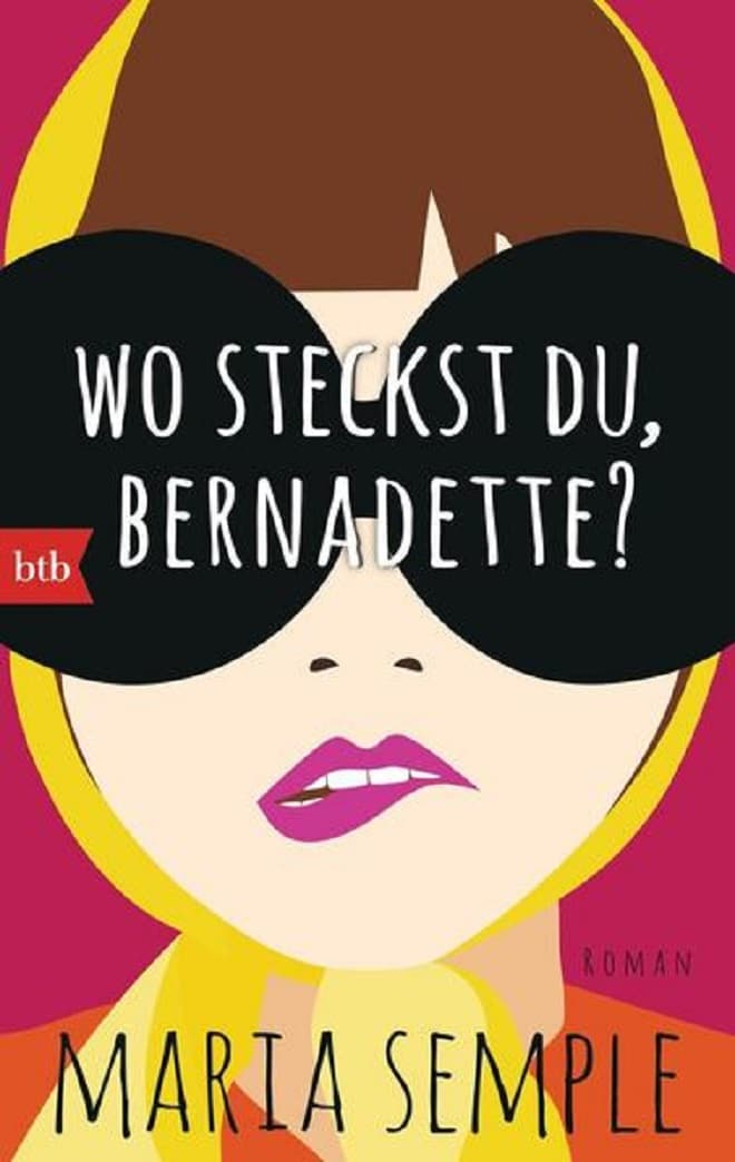 Buchrezension: Maria Semple – Wo steckst du, Bernadette?