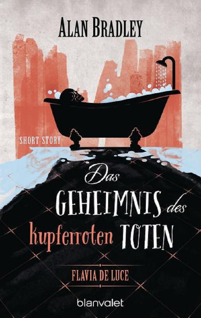 Das Geheimnis des kupferroten Toten Das Geheimnis des kupferroten Toten ist eine Kurzgeschichte ganz dem Gusto von Flavia de Luce. Sehr zu empfehlen, für Neueinsteiger dieser Reihe.