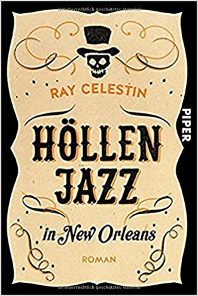 Höllenjazz in New Orleans ist der Debütroman von Ray Celestin, der den Leser entführt in eine Welt voller Musik, Hitze und Morde.