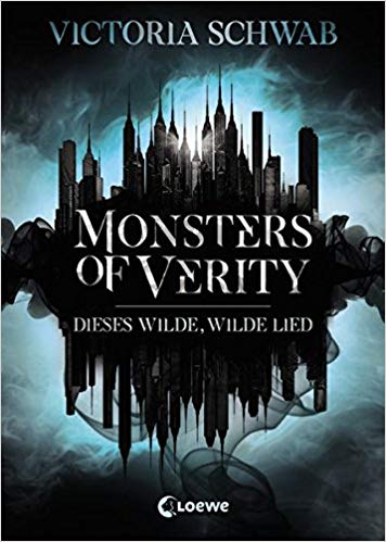 Victoria Schwab – Monsters of Verity „Dieses wilde, wilde Lied“
