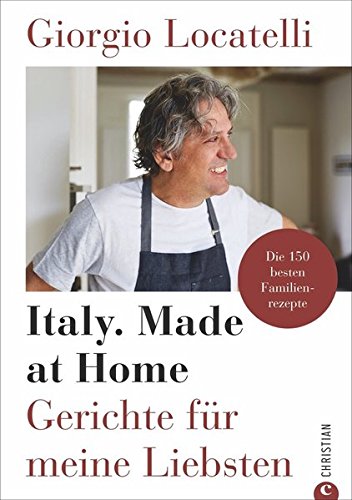 Italy. Made at home, ist wohl das persönlichste Kochbuch von Giorgio Locatelli, mit Gerichten aus seiner Familie und seinem zu Hause.